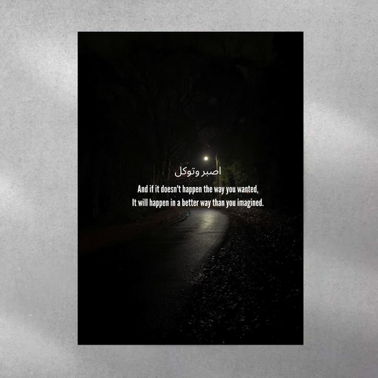 And if it doesn't happen the way you wanted, It will happen in a hetter way than you imagined - Poster